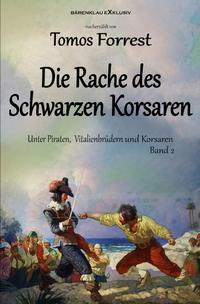 Unter Piraten, Vitalienbrüder und Korsaren Band 2: Die Rache des Schwarzen Korsaren