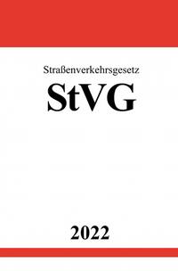 Straßenverkehrsgesetz StVG 2022