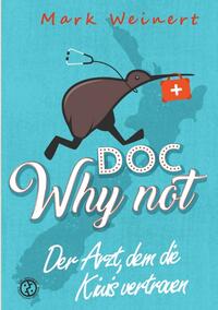 Doc Why Not: Der Arzt, dem die Kiwis vertrauen