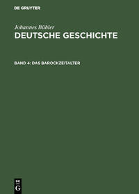 Johannes Bühler: Deutsche Geschichte / Das Barockzeitalter