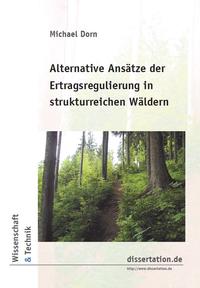 Alternative Ansätze der Ertragsregulierung in strukturreichen Wäldern