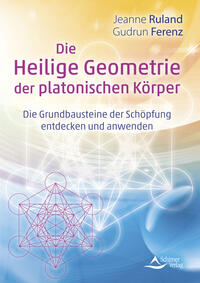 Die Heilige Geometrie der platonischen Körper