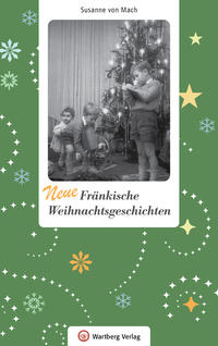 Neue Fränkische Weihnachtsgeschichten