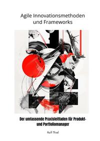 Agile Innovationsmethoden und Frameworks