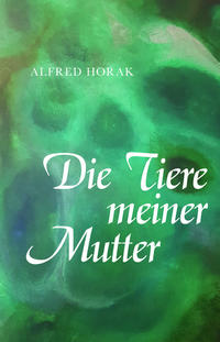 Die Tiere meiner Mutter