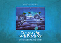 Der weite Weg nach Bethlehem. Ein Adventskalender zum Basteln und Vorlesen