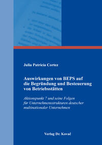 Auswirkungen von BEPS auf die Begründung und Besteuerung von Betriebsstätten