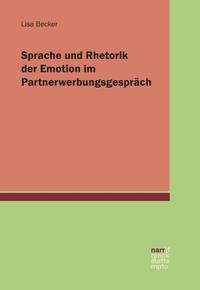 Sprache und Rhetorik der Emotion im Partnerwerbungsgespräch