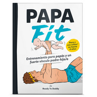 PapaFit - Entrenamiento para papás y un fuerte vínculo padre-hijo/a