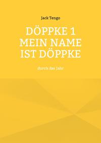 Döppke 1 Mein Name ist Döppke