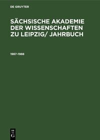 Sächsische Akademie der Wissenschaften zu Leipzig/ Jahrbuch / 1987–1988