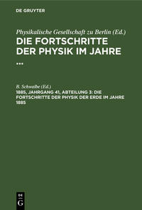 Die Fortschritte der Physik im Jahre ... / Die Fortschritte der Physik der Erde im Jahre 1885