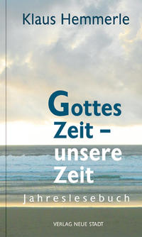 Gottes Zeit - unsere Zeit