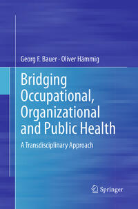 Bridging Occupational, Organizational and Public Health