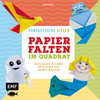 Papierfalten im Quadrat: Fantastische Wesen – Bastel-Kids