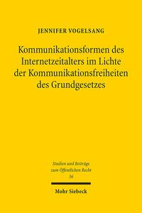 Kommunikationsformen des Internetzeitalters im Lichte der Komunikationsfreiheiten des Grundgesetzes