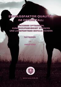 Erfolgsfaktor Qualität im Offenstall: Prozesse optimieren, Kundenzufriedenheit steigern und langfristigen Erfolg sichern