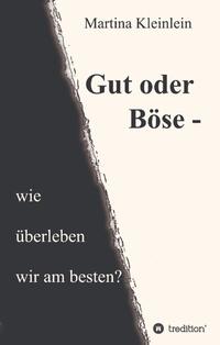 Gut oder Böse - wie überleben wir am besten?