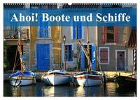 Ahoi! Boote und Schiffe (Wandkalender 2025 DIN A2 quer), CALVENDO Monatskalender