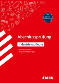 STARK Industriekaufmann/-frau - Abschlussprüfung - Prüfungsvorbereitung