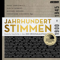 Jahrhundertstimmen 1900-1945 - Deutsche Geschichte in über 200 Originalaufnahmen