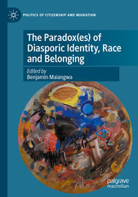 The Paradox(es) of Diasporic Identity, Race and Belonging