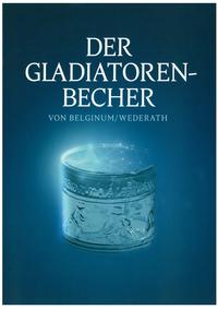 Der Gladiatorenbecher von Belginum/Wederath