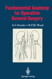 Fundamental Anatomy for Operative General Surgery