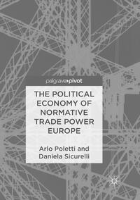 The Political Economy of Normative Trade Power Europe