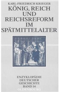 König, Reich und Reichsreform im Spätmittelalter