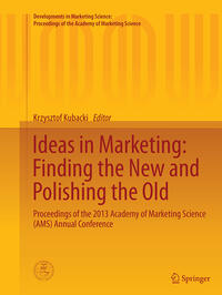 Ideas in Marketing: Finding the New and Polishing the Old