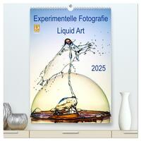 Experimentelle Fotografie Liquid Art (hochwertiger Premium Wandkalender 2025 DIN A2 hoch), Kunstdruck in Hochglanz