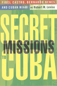 Secret Missions to Cuba