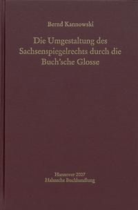 Die Umgestaltung des Sachsenspiegelrechts durch die Buch'sche Glosse