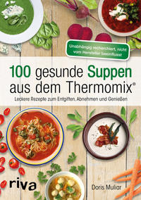 100 gesunde Suppen aus dem Thermomix®