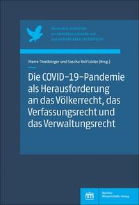 Die COVID-19-Pandemie als Herausforderung an das Völkerrecht, das Verfassungsrecht und das Verwaltungsrecht