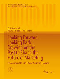 Looking Forward, Looking Back: Drawing on the Past to Shape the Future of Marketing