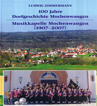 100 Jahre Dorfgeschichte Mochenwangen. Musikkapelle Mochenwangen (1907-2007)