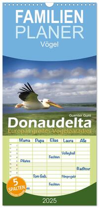 Familienplaner 2025 - Donaudelta - Europas großes Vogelparadies mit 5 Spalten (Wandkalender, 21 x 45 cm) CALVENDO