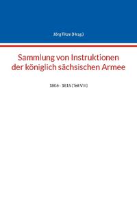 Sammlung von Instruktionen der königlich sächsischen Armee