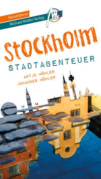 Stockholm - Stadtabenteuer Reiseführer Michael Müller Verlag