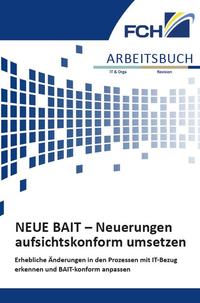 NEUE BAIT – Neuerungen aufsichtskonform umsetzen