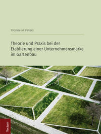 Theorie und Praxis bei der Etablierung einer Unternehmensmarke im Gartenbau