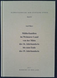 Müllerfamilien im Weimarer Land von der Mitte des 16. Jahrhunderts bis zum Ende des 19. Jahrhunderts