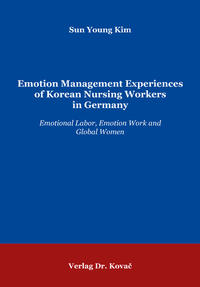 Emotion Management Experiences of Korean Nursing Workers in Germany