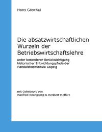 Die absatzwirtschaftlichen Wurzeln der Betriebswirtschaftslehre