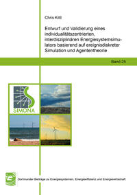 Entwurf und Validierung eines individualitätszentrierten, interdisziplinären Energiesystemsimulators basierend auf ereignisdiskreter Simulation und Agententheorie