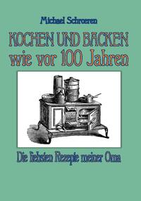 Kochen und Backen wie vor 100 Jahren