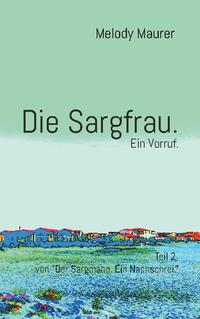 Die Sargfrau. Ein Vorruf.