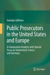 Public Prosecutors in the United States and Europe